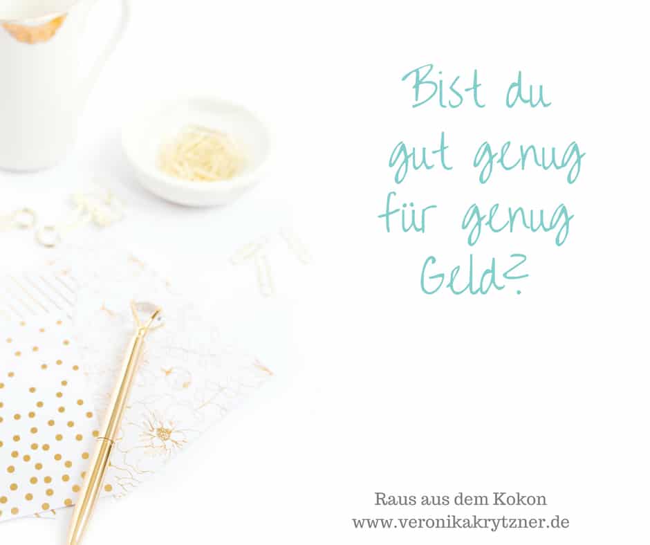 Geld, Mangel, Fülle, ich bin genug, Selbstwert, Selbstbewusstsein, Selbstzweifel